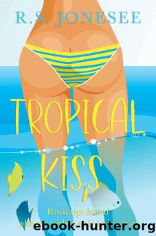 Tropical Kiss: A Jilted Bride Romantic Comedy (Postscript Island #2) by R. S. Jonesee