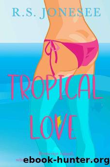 Tropical Love: Second Chance Romantic Comedy (Postscript Island Prequel) (Postscript Island Series) by R. S. Jonesee