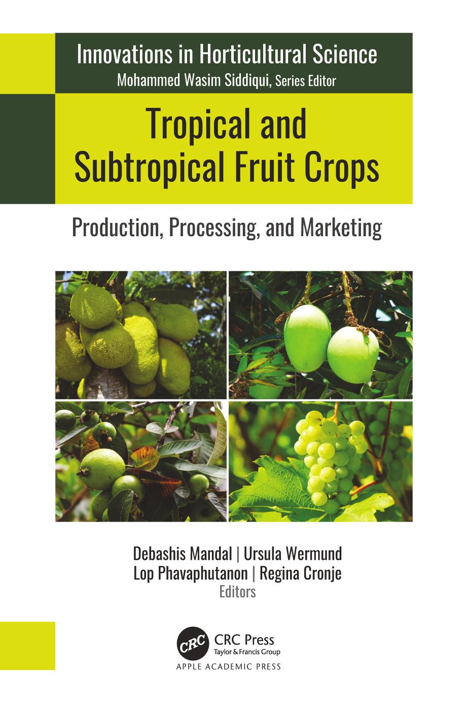 Tropical and Subtropical Fruit Crops: Production, Processing, and Marketing by Debashis Mandal & Ursula Wermund & Lop Phavaphutanon & Regina Cronje