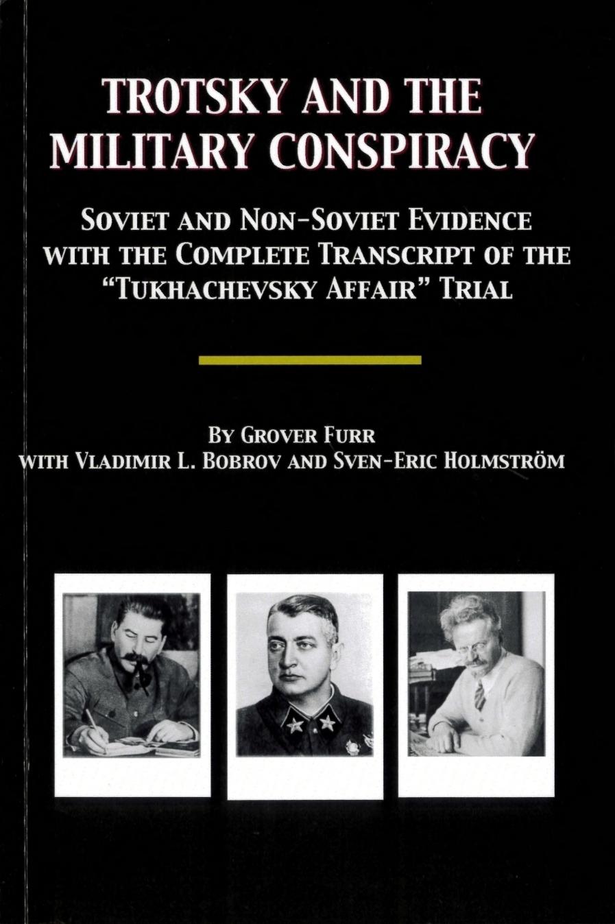 Trotsky and the Military Conspiracy by Grover Furr;Vladimir L. Bobrov;Sven-Eric Holmström