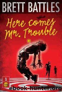 Trouble 01 - Here Comes Mr. Trouble by Battles Brett