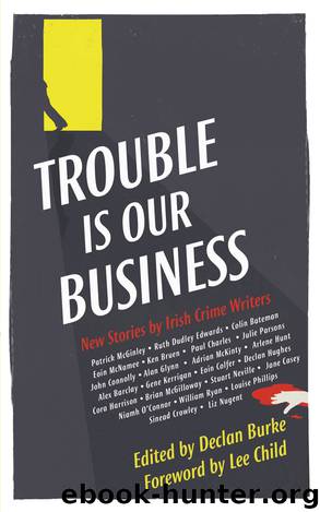 Trouble Is Our Business by Declan Burke