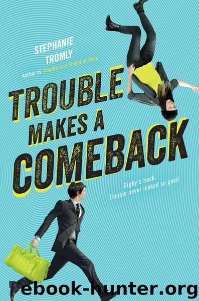 Trouble Makes a Comeback by Stephanie Tromly