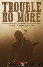 Trouble No More by Mark Westmoreland