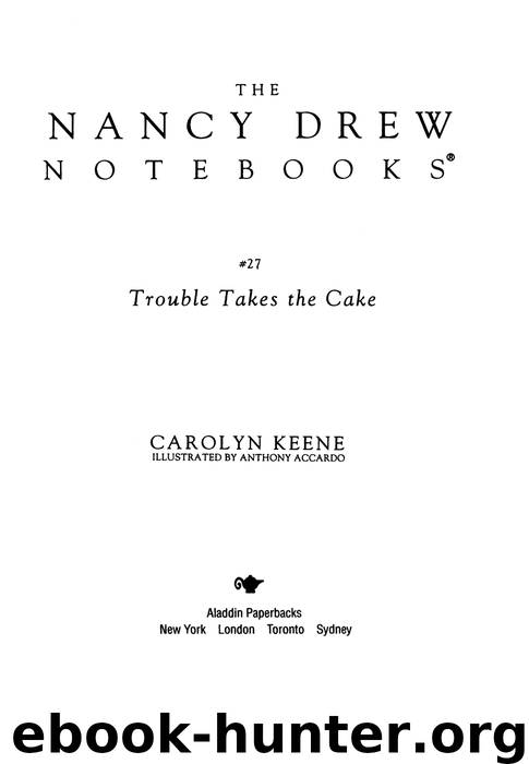 Trouble Takes the Cake by Carolyn Keene