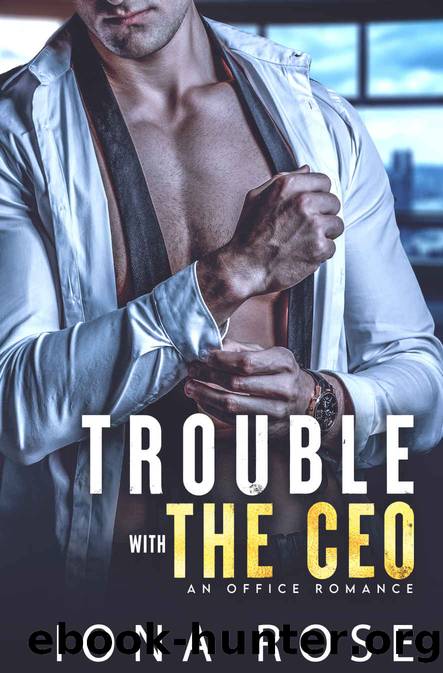 Trouble With The CEO by Rose Iona