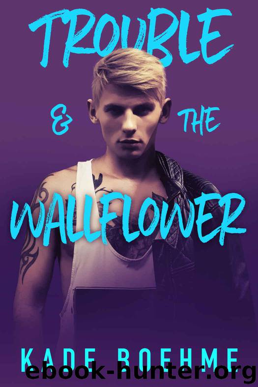 Trouble and the Wallflower by Boehme Kade