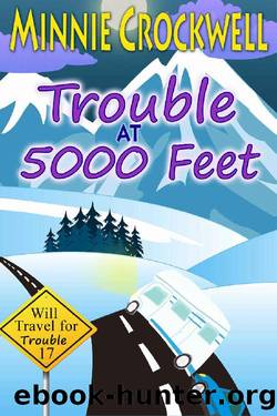 Trouble at 5000 Feet (Will Travel for Trouble Series Book 17) by Minnie Crockwell