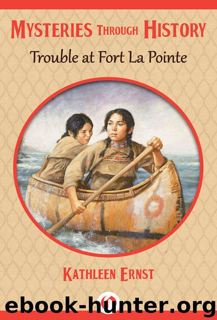Trouble at Fort La Pointe (Mysteries through History) by Ernst Kathleen