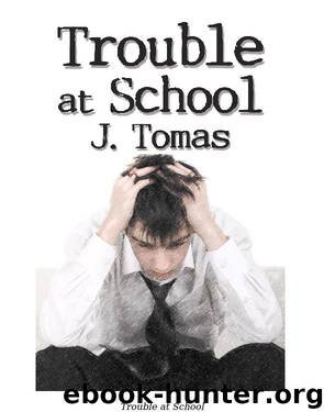 Trouble at School by J. Tomas