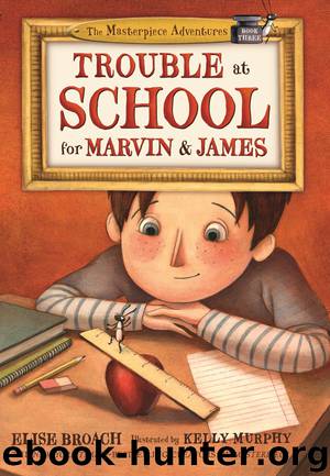 Trouble at School for Marvin & James by Elise Broach