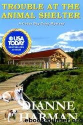 Trouble at the Animal Shelter by Dianne Harman
