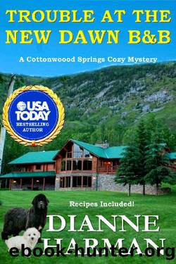 Trouble at the New Dawn B & B: A Cottonwood Springs Cozy Mystery (Cottonwood Springs Cozy Mystery Series Book 8) by Dianne Harman