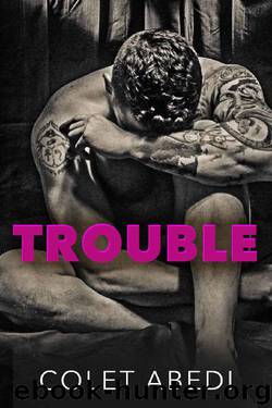 Trouble by Colet Abedi