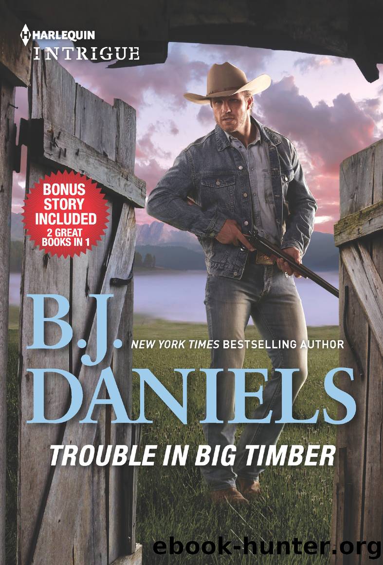Trouble in Big Timber & Twelve-Gauge Guardian by B.J. Daniels