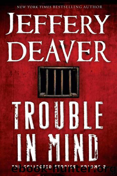Trouble in Mind: The Collected Stories, Volume 3 by Jeffery Deaver