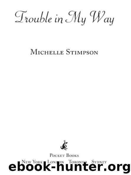 Trouble in My Way by MICHELLE STIMPSON