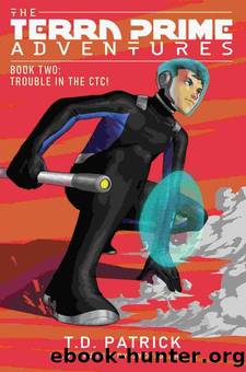 Trouble in the CTC! by T.D. Patrick