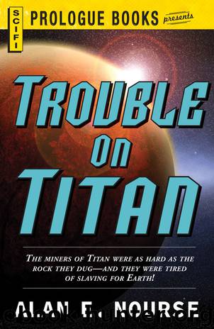 Trouble on Titan by Alan E. Nourse