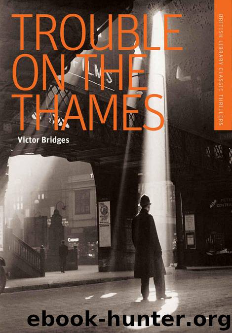 Trouble on the Thames: A British Library Spy Classic (British Library Spy Classics Book 1) by Bridges Victor