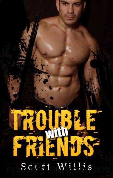 Trouble with Friends: (MM, First Time Gay, Military, Contemporary Romance) (LGBT Gay Romance) by Willis Scott