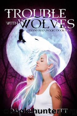 Trouble with Wolves: An urban fantasy romance novel (Magic and Bone Book 1) by Danielle Annett