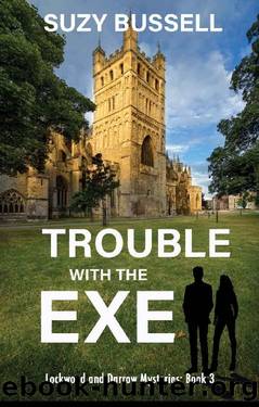 Trouble with the Exe (Lockwood and Darrow Mysteries Book 3) by Suzy Bussell