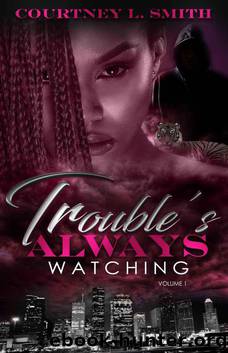 Trouble's Always Watching Volume 1: Volume 1 (The Trouble Series) by Courtney Smith