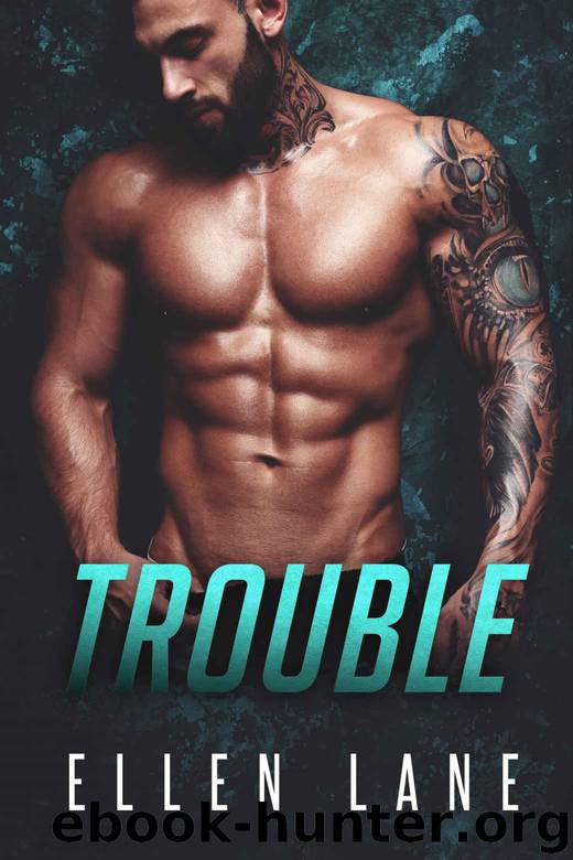 Trouble: An Alpha Billionaire Romance by Lane Ellen