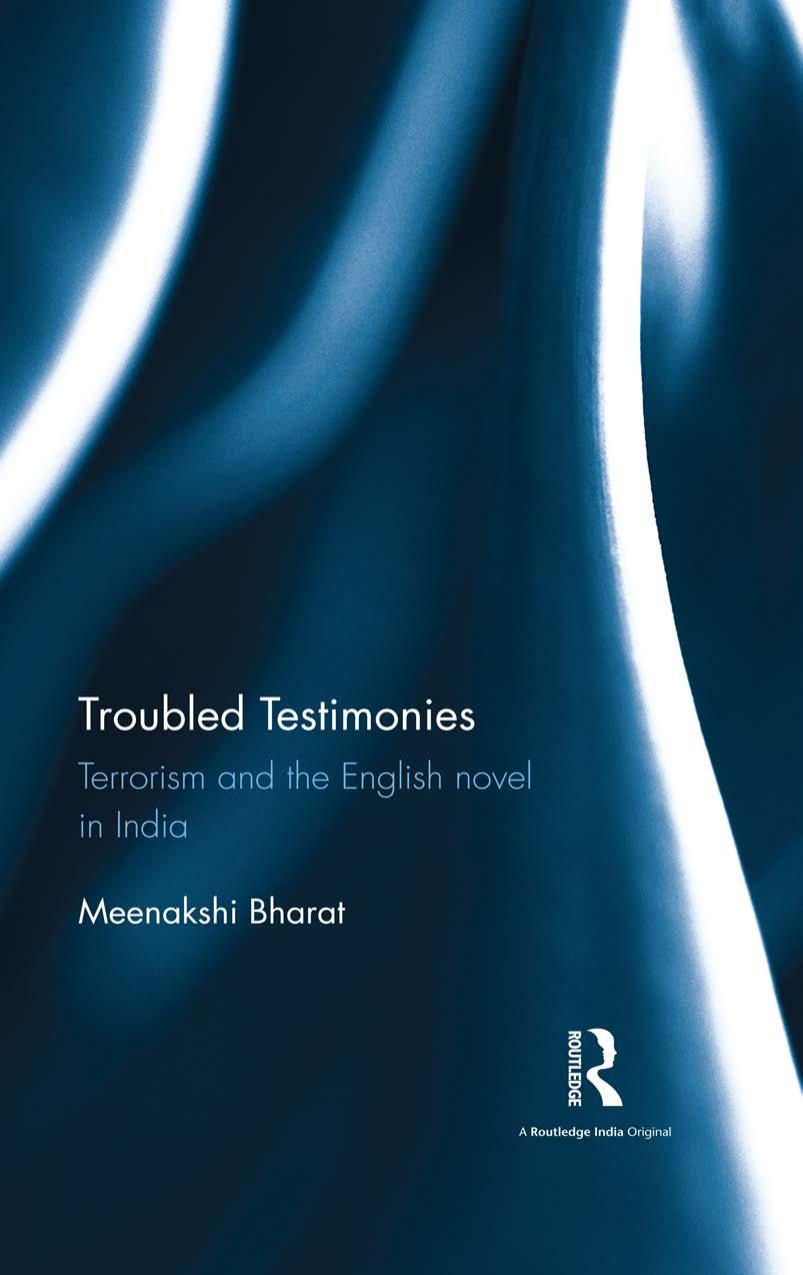 Troubled Testimonies: Terrorism and the English novel in India by Meenakshi Bharat
