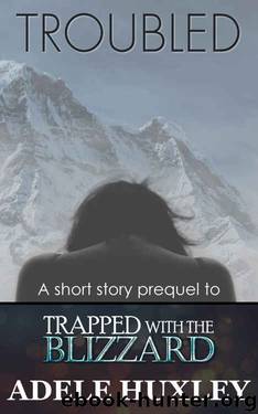 Troubled: 3.5 A Short Story Prequel by Adele Huxley