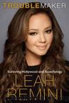 Troublemaker: Surviving Hollywood & Scientology by Leah Remini
