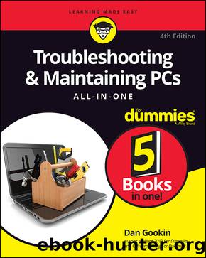 Troubleshooting & Maintaining PCs All-in-One For Dummies by Dan Gookin