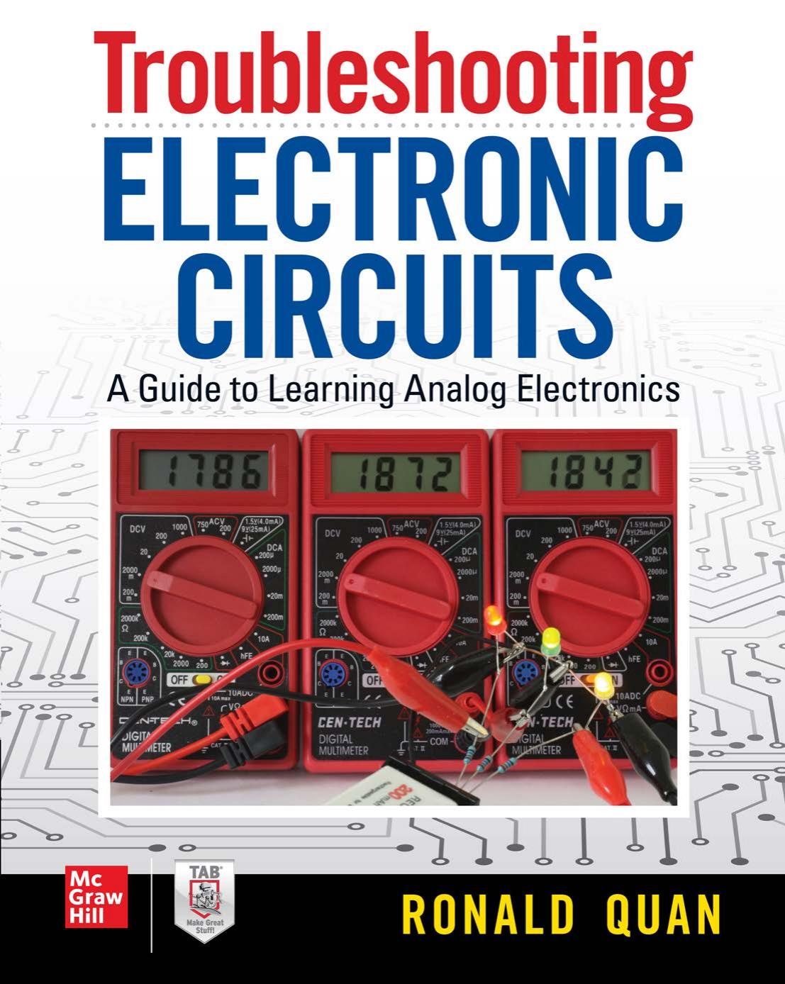 Troubleshooting Electronic Circuits: Debugging and Improving Your DIY Projects and Experiments by Ronald Quan