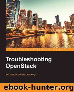 Troubleshooting OpenStack by Tony Campbell
