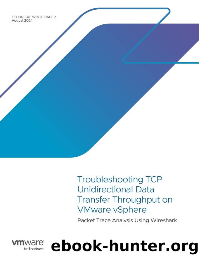 Troubleshooting TCP Unidirectional Data Transfer Throughput on VMware vSphere: Packet Trace Analysis Using Wireshark by Kinson Ho Broadcom