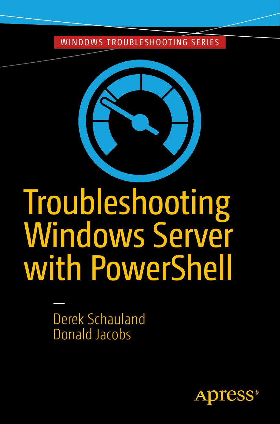 Troubleshooting Windows Server with PowerShell [recurso electrónico] $c by Jacobs Donald;Schauland Derek