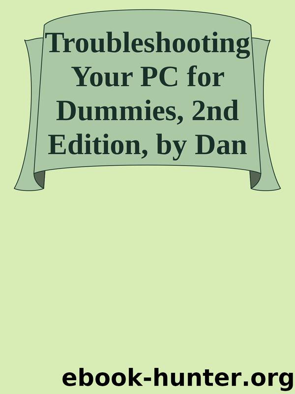 Troubleshooting Your PC for Dummies, 2nd Edition, by Dan Gookin by Unknown