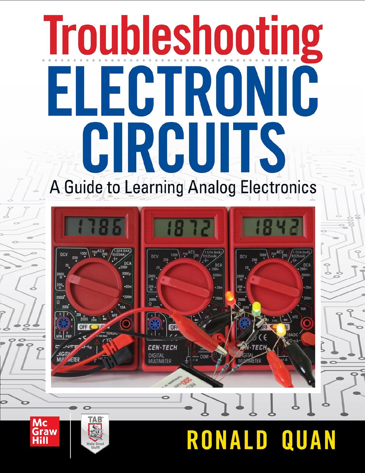 Troubleshooting electronic circuits: Debugging and improving your DIY projects and experiments by Ronald Quan