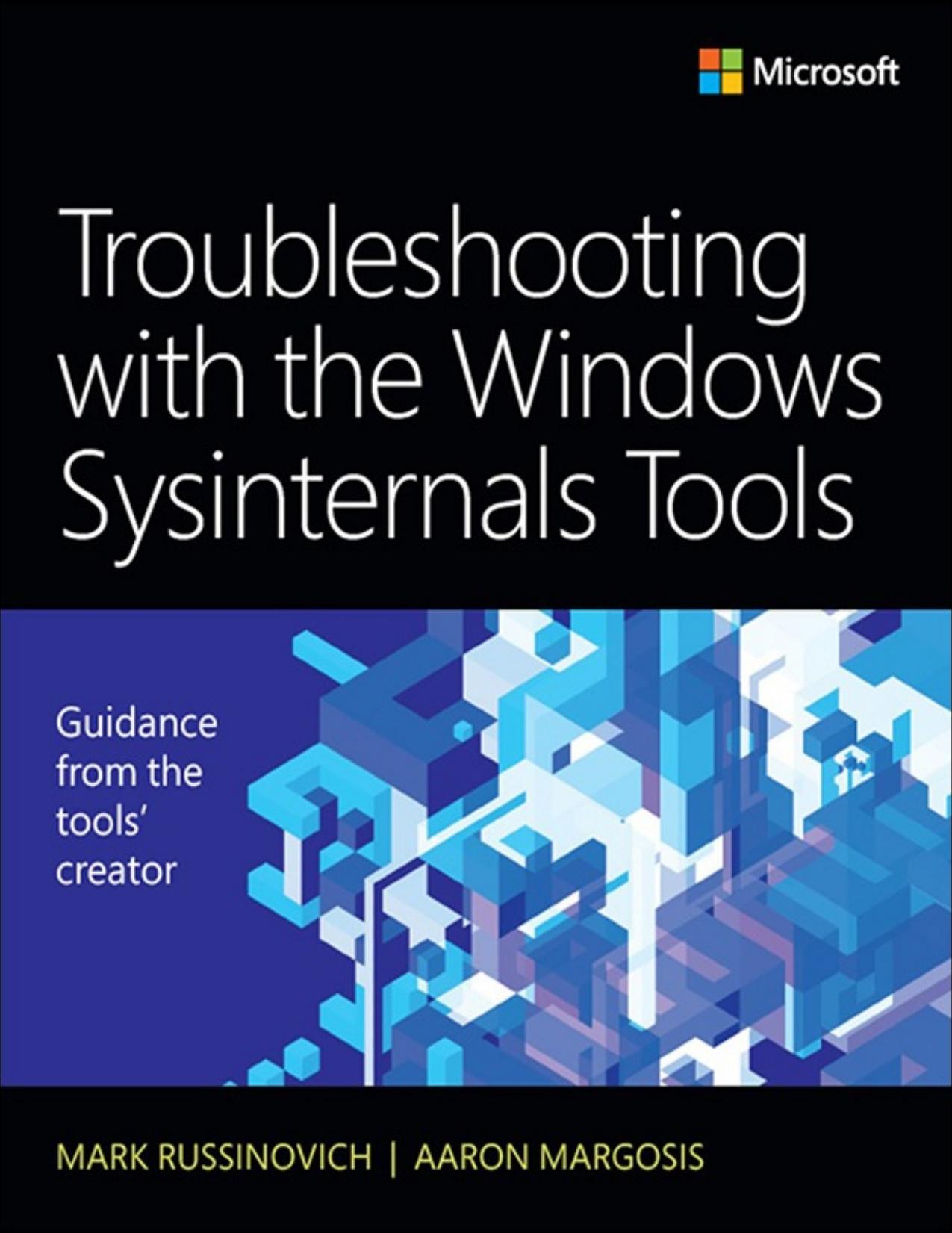Troubleshooting with the Windows Sysinternals Tools.pdf by Mark Russinovich Bryce Cogswell