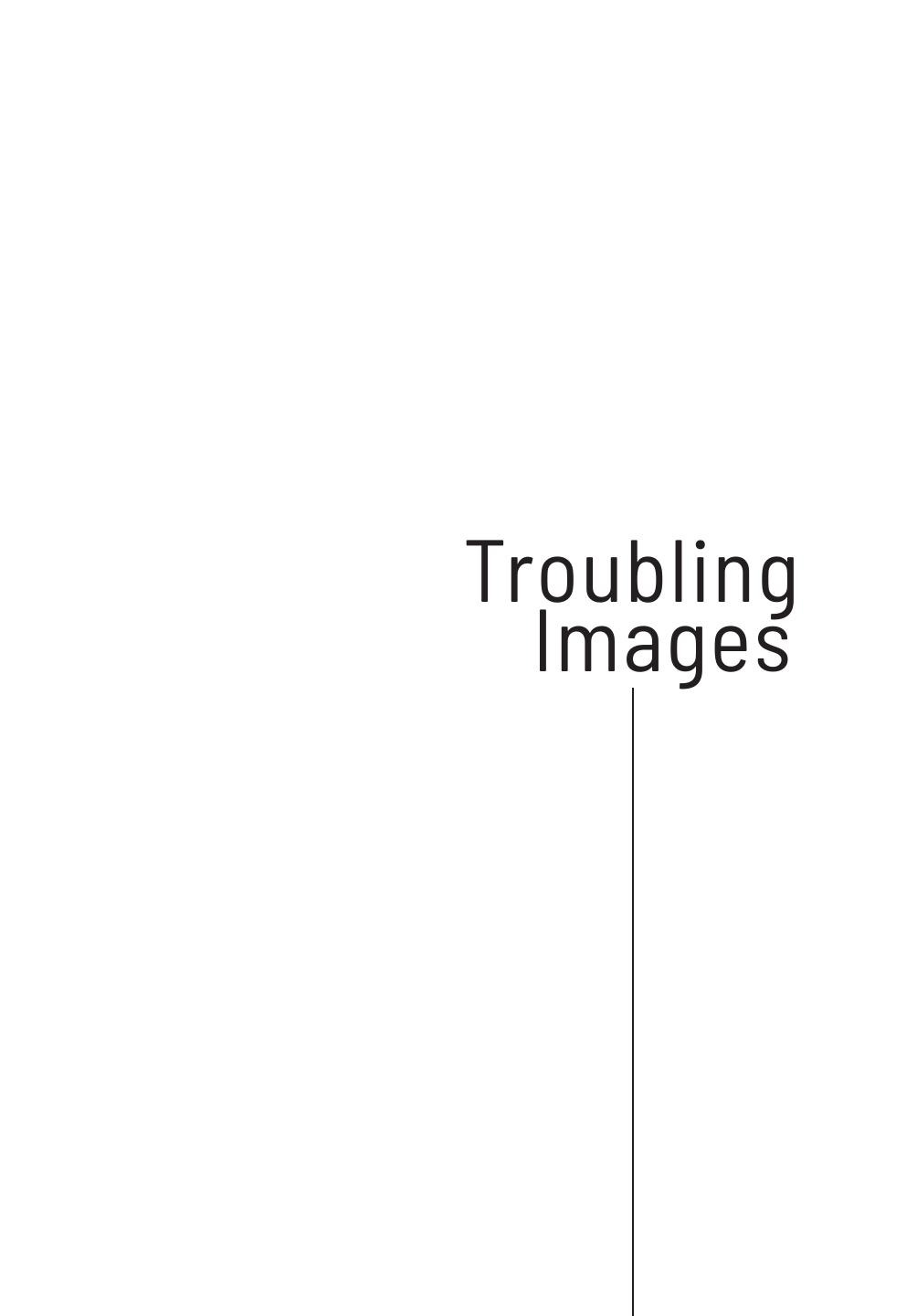Troubling Images : Visual Culture and the Politics of Afrikaner Nationalism by Federico Freschi Brenda Schmahmann Lize Van Robbroeck