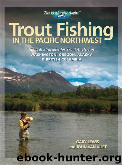 Trout Fishing in the Pacific Northwest by Gary Lewis
