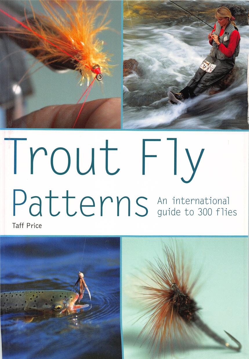 Trout Fly Patterns An International Guide to 300 Flies by Taff Price