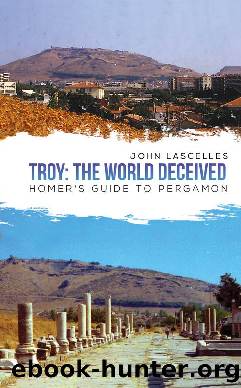 Troy: The World Deceived by John Lascelles