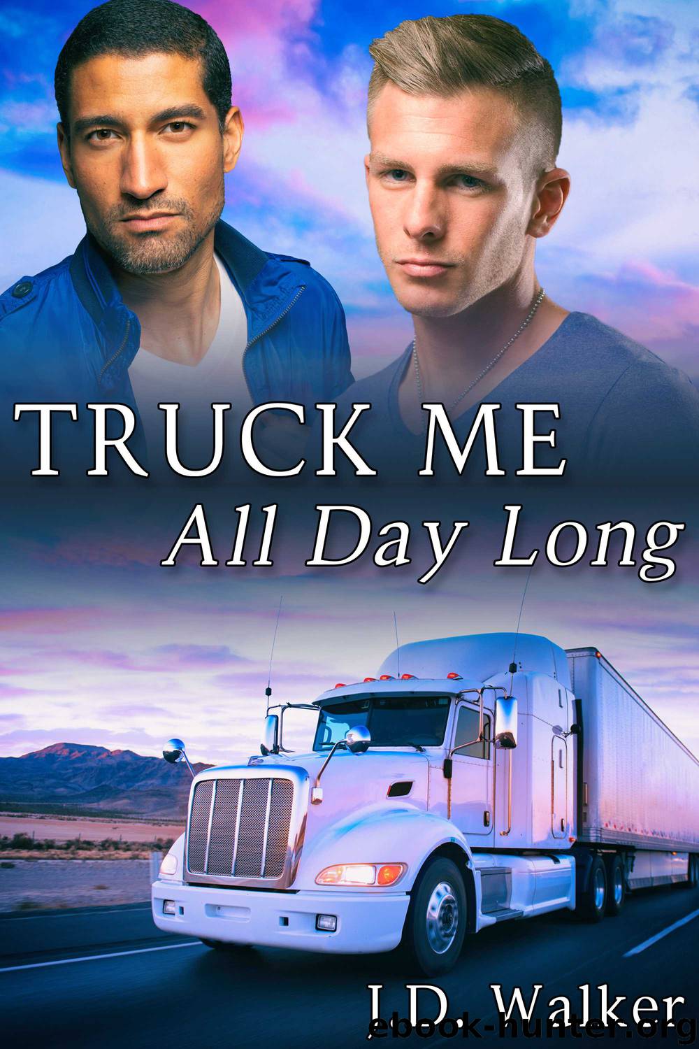 Truck Me All Day Long by J.D. Walker