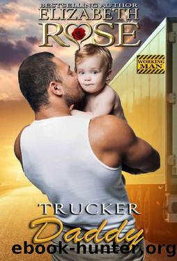 Trucker Daddy (Working Man Series Book 3) by Elizabeth Rose