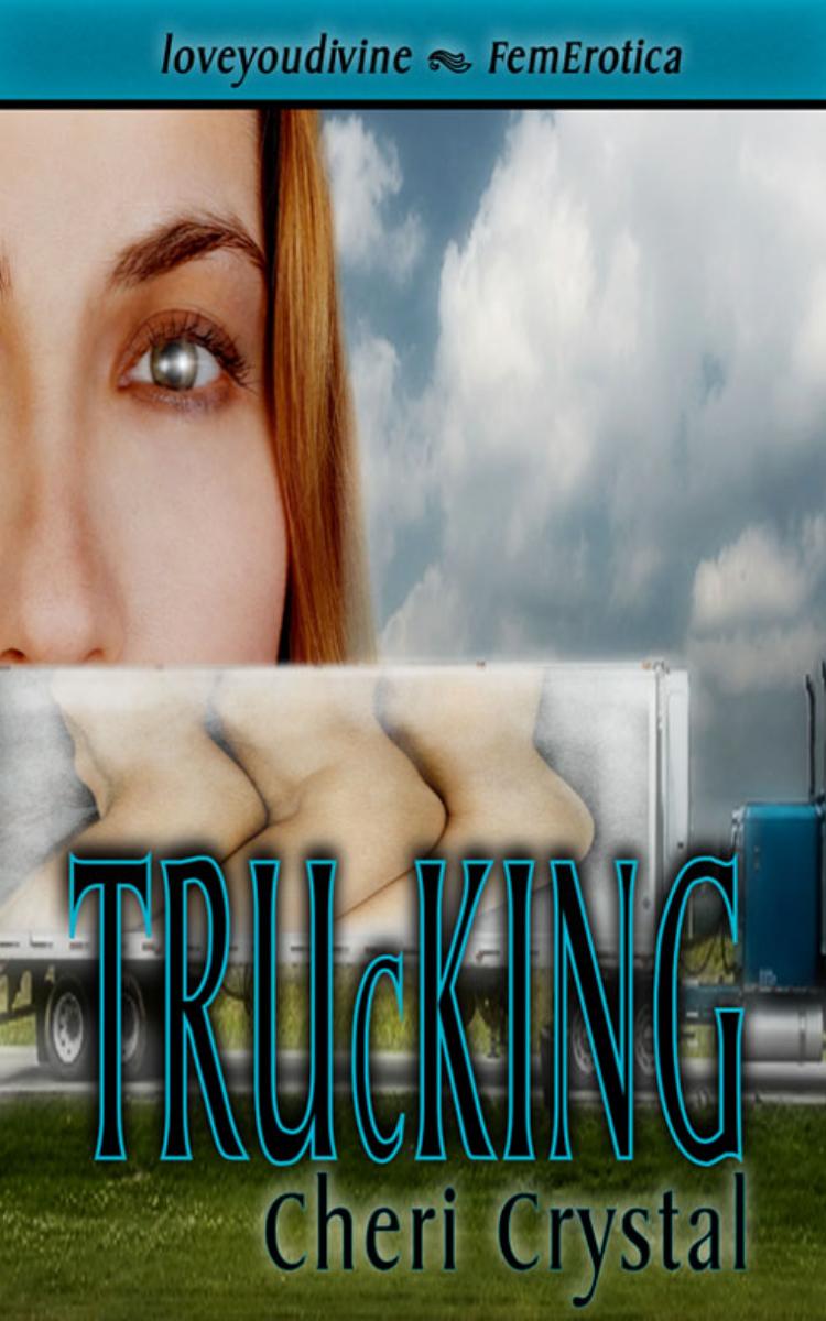 Trucking by Cheri Crystal