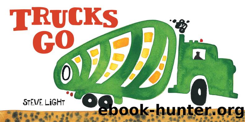 Trucks Go by Steve Light
