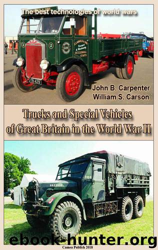 Trucks and Special Vehicles of Great Britain in the World War II: The best technologies of world wars by John B. Carpenter
