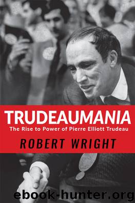 Trudeaumania by Robert Wright